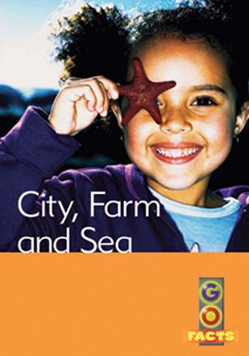 City, Farm and Sea (Go Facts Level 2) Badger Learning