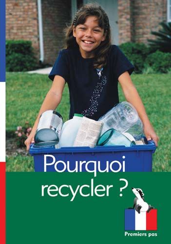 Premiers Pas: Pourquoi recycler? Badger Learning