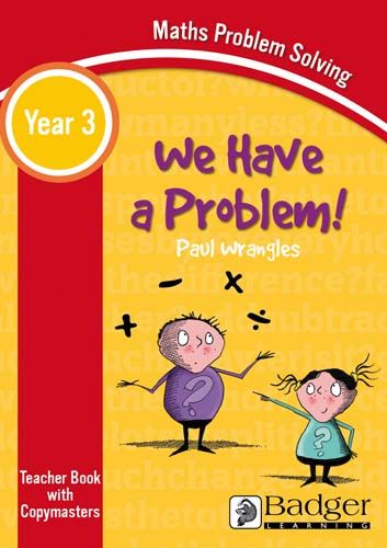 Maths Problem Solving - We Have a Problem Year 3 Teacher Book & Word files CD Badger Learning