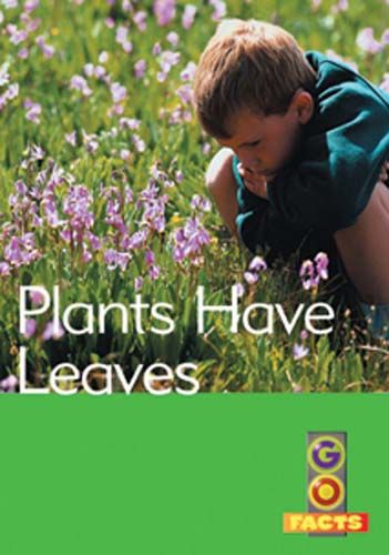 Plants Have Leaves (Go Facts Level 1) Badger Learning