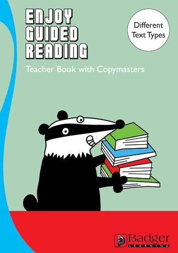 Enjoy Guided Reading Exploring Different Text Types for Years 5 & 6 Teacher Book & CD Badger Learning