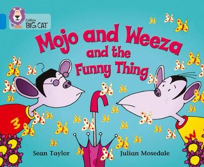 Mojo and Weeza and the Funny Thing: Band 04/Blue Badger Learning