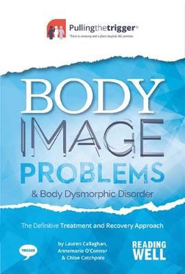 Body Image Problems & Body Dysmorphic Disorder Badger Learning