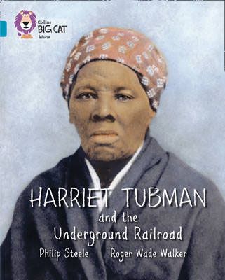 Harriet Tubman and the Underground Railroad Badger Learning