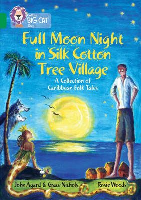 Full Moon Night in Silk Cotton Tree Village: A Collection of Caribbean Folk Tales Badger Learning