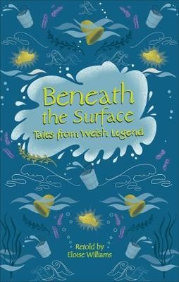 Beneath the Surface & other Welsh Tales of Mystery Badger Learning