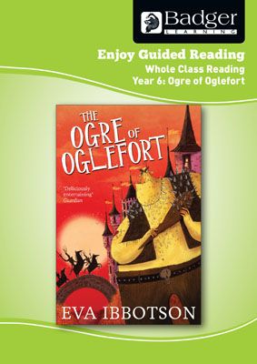 Enjoy Whole Class Guided Reading: The Ogre of Oglefort Teacher Book Badger Learning