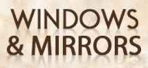 Windows & Mirrors