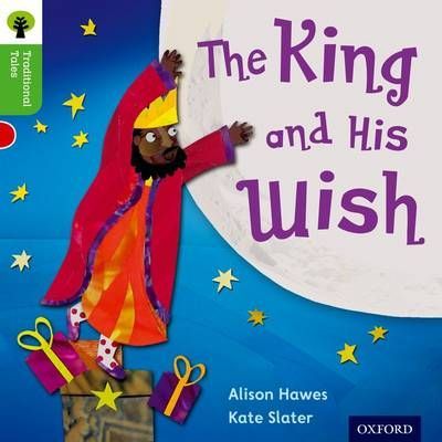 Oxford Reading Tree Traditional Tales: Level 2: The King and His Wish