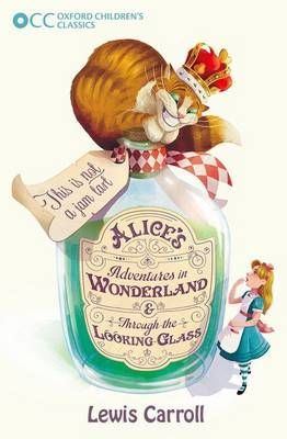 Oxford Children's Classics: Alice's Adventures in Wonderland & Through the Looking-Glass