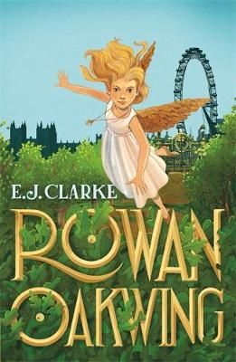 Rowan Oakwing: A London Fairy Tale