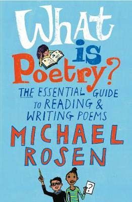 What Is Poetry?: The Essential Guide to Reading and Writing Poems