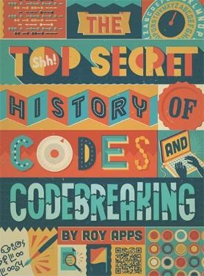 Top Secret History of Codes & Code Breaking