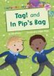 Tag! & in Pip's Bag