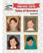 Heroic Girls Tales of Bravery