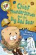 Chief Thunderstruck and the Big Bad Bear: Bk. 4