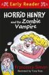 Horrid Henry & the Zombie Vampire