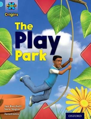 Project X Origins: Light Blue Book Band, Oxford Level 4: Toys and Games: The Play Park