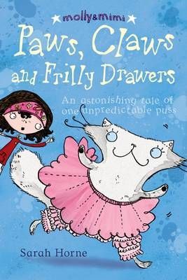Paws, Claws and Frilly Drawers: An Extraordinary Tale of One Unpredictable Puss