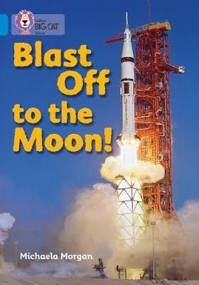 Blast off to the Moon: Band 04/Blue