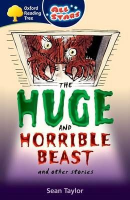 Oxford Reading Tree: All Stars: Pack 3A: the Huge and Horrible Beast