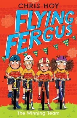 Flying Fergus 5: The Winning Team: by Olympic champion Sir Chris Hoy, written with award-winning author Joanna Nadin