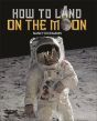 How to Land on the Moon