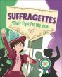 Suffragettes - Their fight for the vote!