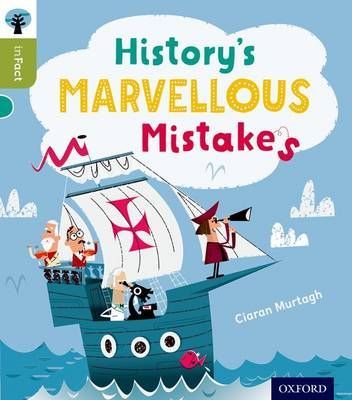 Oxford Reading Tree Infact: Level 7: History's Marvellous Mistakes