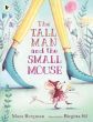 The Tall Man & the Small Mouse