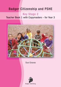 Badger Citizenship and PSHE for Year 3: Bk. 1: Teacher Book with Copymasters