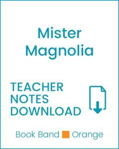 Enjoy Guided Reading: Mister Magnolia Teacher Notes
