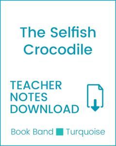 Enjoy Guided Reading: The Selfish Crocodile Teacher Notes