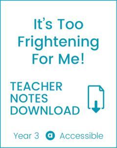 Enjoy Guided Reading: It's Too Frightening For Me Teacher Notes
