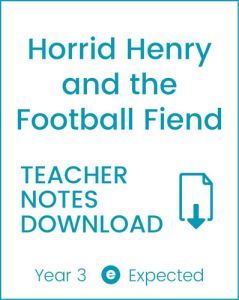 Enjoy Guided Reading: Horrid Henry & the Football Fiend Teacher Notes