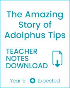 Enjoy Guided Reading: The Amazing Story of Adolphus Tips Teacher Notes