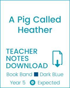 Enjoy Guided Reading: A Pig Called Heather Teacher Notes