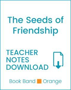 Enjoy Guided Reading: The Seeds of Friendship Teacher Notes