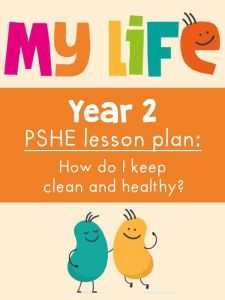 Free My Life PSHE Year 2 Lesson - Keeping Healthy, Keeping Clean