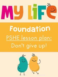 Free My Life PSHE EYFS Lesson on Resilience - Don't Give Up!