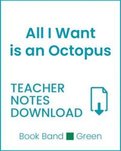 Enjoy Guided Reading: All I Want is an Octopus Teacher Notes