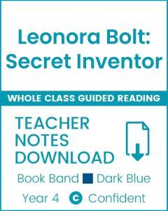 Enjoy Whole Class Guided Reading: Leonora Bolt Secret Inventor Teacher Notes