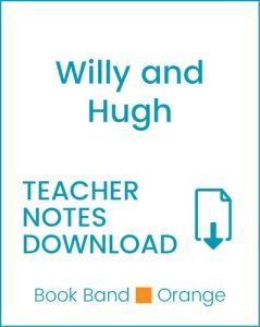 Enjoy Guided Reading: Willy and Hugh Teacher Notes