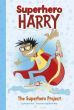 Superhero Harry & the Superhero Project