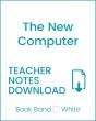 Enjoy Guided Reading: The New Computer Teacher Notes