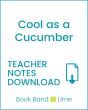 Enjoy Guided Reading: Cool as a Cucumber Teacher Notes