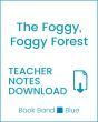 Enjoy Guided Reading: The Foggy, Foggy Forest Teacher Notes