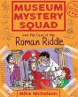 Museum Mystery Squad & the Case of the Roman Riddle