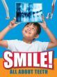 Smile: All About Teeth