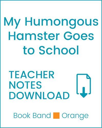 Enjoy Guided Reading: My Humongous Hamster Goes to School Teacher Notes